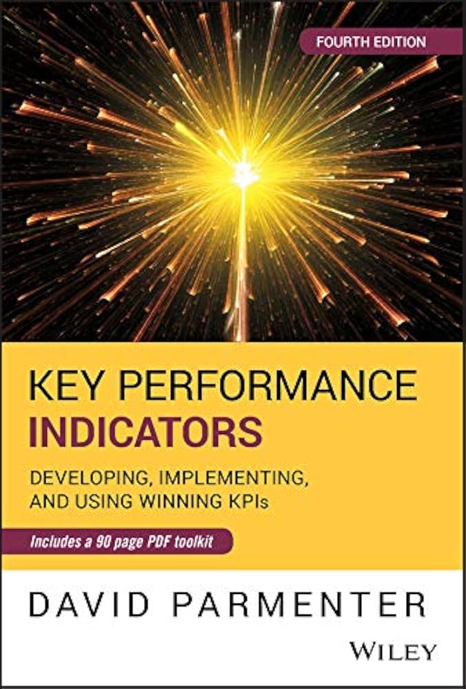 Key Performance Indicators: Developing， Implementing， and Using Winning KPIs Amazon.com: Key Performance Indicators: Developing